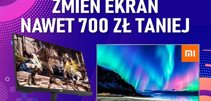 Zmień ekran! Nawet 700 zł tańsze monitory i telewizory