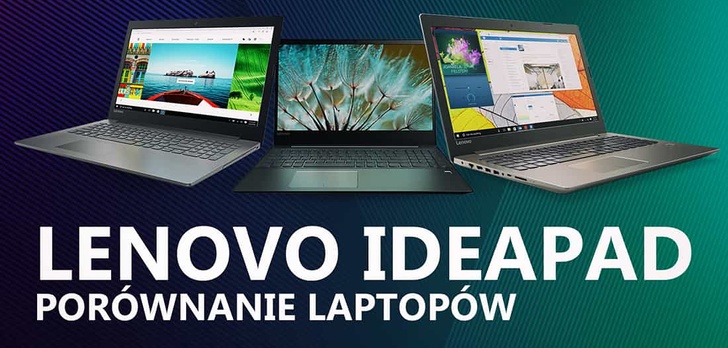 Porównujemy Lenovo IdeaPad 320, 520, 720 - Który Laptop Jest Dla Ciebie?