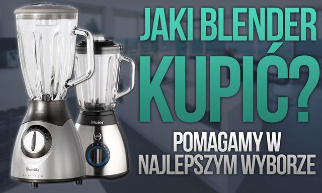 Jaki Blender Kupić – Radzimy w Najlepszym Wyborze!