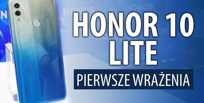 Czy to ostatni smartfon Honora w Polsce? Honor 10 Lite - pierwsze wrażenia