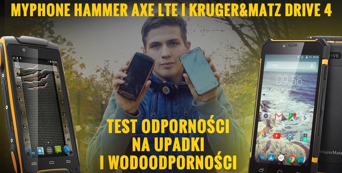 Kruger&Matz Drive 4 i myphone Hammer Axe LTE - Test Odporności na Upadki i Wodoodporności