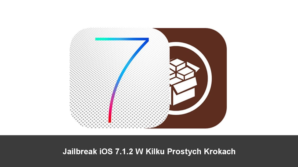 Jailbreak iOS 7.1.2 W Kilku Prostych Krokach