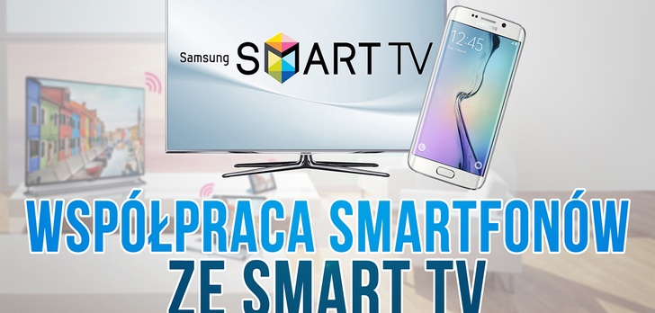 Współpraca Smartfonów ze Smart TV - Jak to Działa?