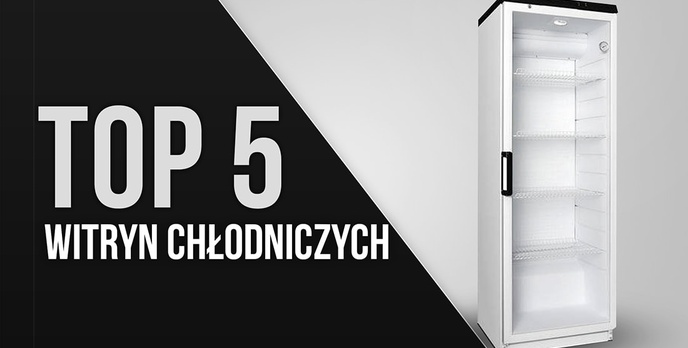 TOP 5 Witryn chłodniczych wolnostojących - Zaawansowane chłodzenie