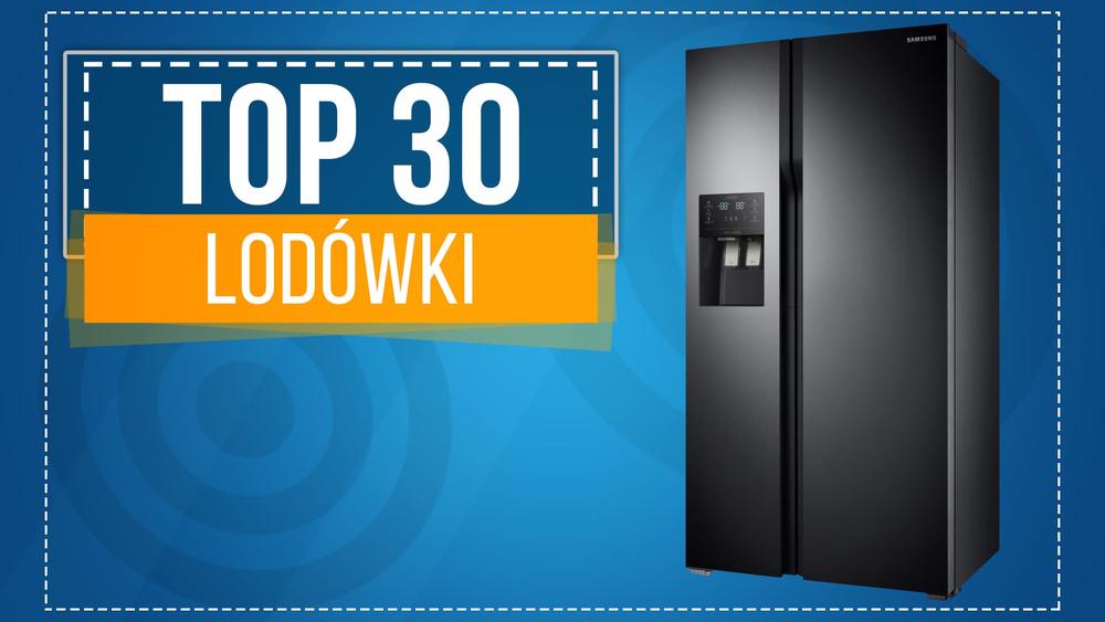 TOP 30 Najpojemniejszych Lodówek na Rynku!