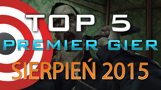 TOP 5 Premier Gier - Sierpień 2015 - Fallout Shelter, Risen 3, Dishonored i Gears of War