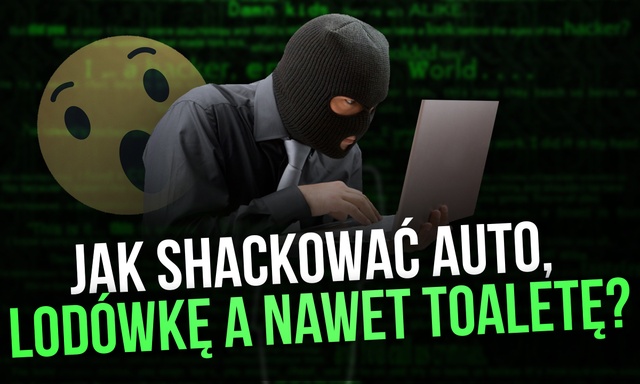 Jak Shackować Auto, Lodówkę, a NAWET TOALETĘ?