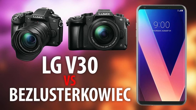 LG V30 vs Bezlusterkowiec | Co dla początkującego YouTubera?