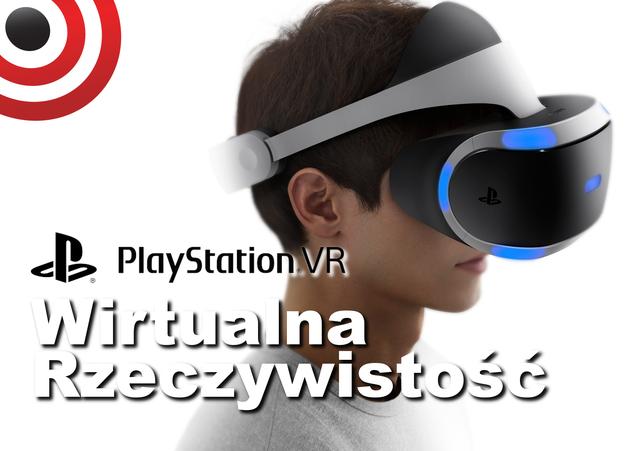 Sony PlayStation VR - Wszystko o Okularach VR