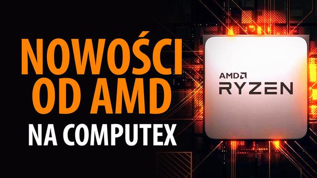 Nowe procesory AMD Ryzen 3000 - Premiera na Computex 2019