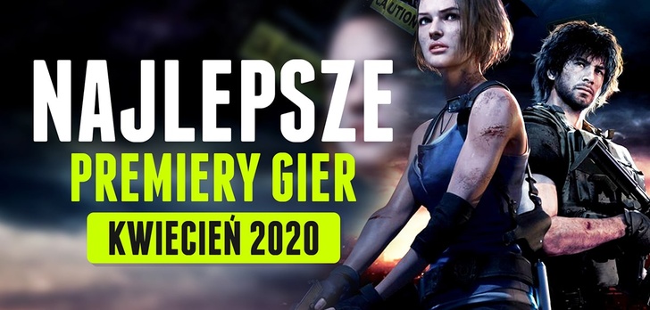 Najlepsze Premiery Gier Kwiecień 2020 - Resident Evil 3, Final Fantasy VII Remake