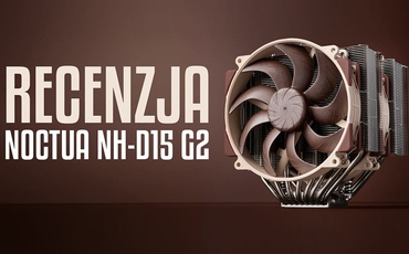 Recenzja Noctua NH-D15 G2 – Czy klasyczne chłodzenie ma jeszcze sens?