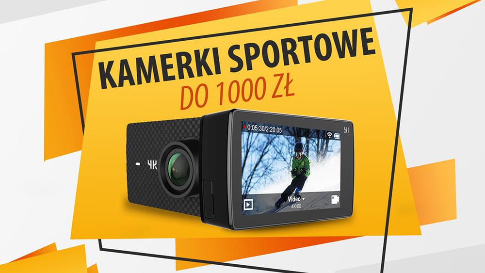 Kamery sportowe do 1000 zł |TOP 5|