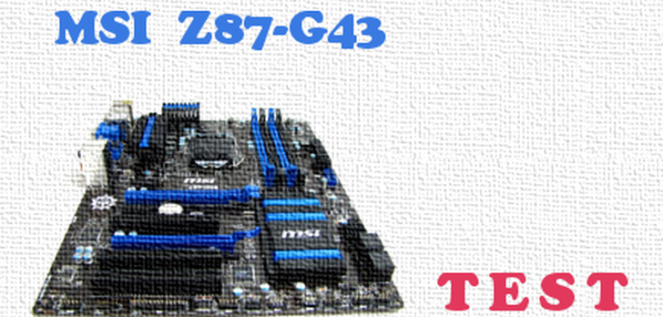 MSI Z87-G43 test płyty głównej dla Intel Haswell