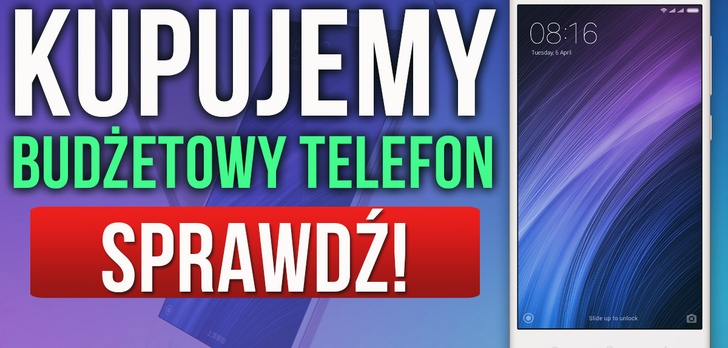 Kupujemy Budżetowy Smartfon Lub Telefon - Na co Zwrócić Uwagę?