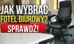 Radzimy Krok Po Kroku - Jak Wybierać Fotele i Krzesła Biurowe?