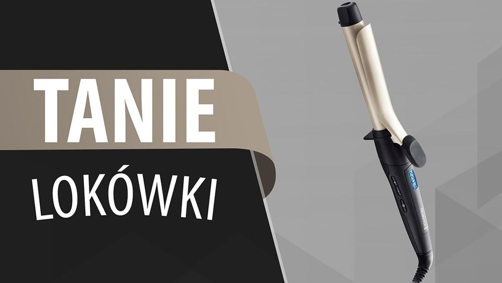 Tanie lokówki od 50 zł do 130 zł |TOP 7|