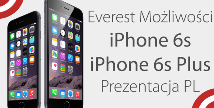 iPhone 6S i iPhone 6S Plus - Everest Możliwości - Prezentacja PL