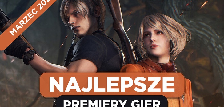 Najlepsze Premiery Gier Marzec 2023 - Resident Evil 4, The Last of Us: Part I