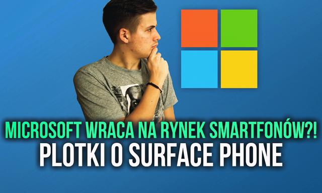 Microsoft Wraca na Rynek Smartfonów?! Plotki o Surface Phone