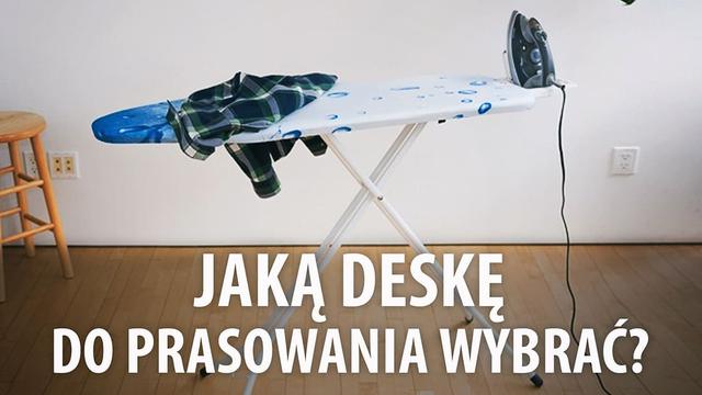 Jak kupować deskę do prasowania?