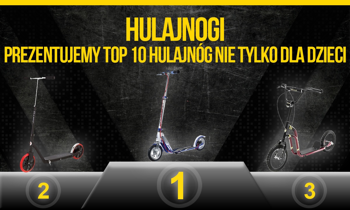 Hulajnogi – Prezentujemy TOP 10 Hulajnóg Nie Tylko Dla Dzieci!