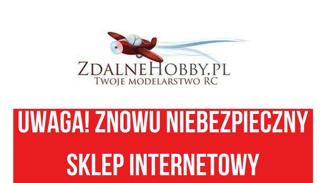 UWAGA na Sklep Internetowy zdalnehobby.pl!