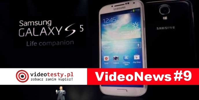 VideoNews #9 - w odcinku Samsung Galaxy S5, Borderlands oraz PlanetSide 2...