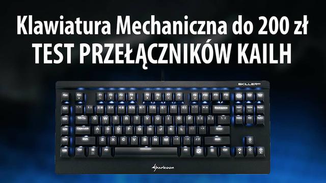 Klawiatura Mechaniczna do 200 zł - Testujemy Przełączniki Kailh