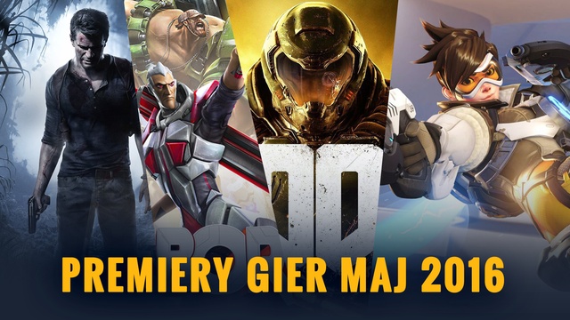 Najlepsze Premiery Gier Maja 2016 – Doom, Battleborn, Overwatch, SUPERHOT, Uncharted 4