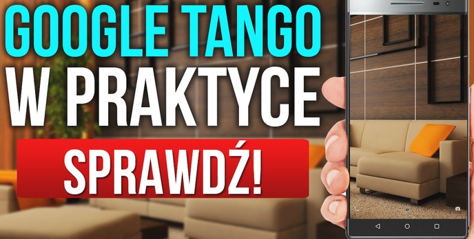 Wykorzystanie Lenovo Phab 2 Pro i Google Tango w Projektowaniu Wnętrz