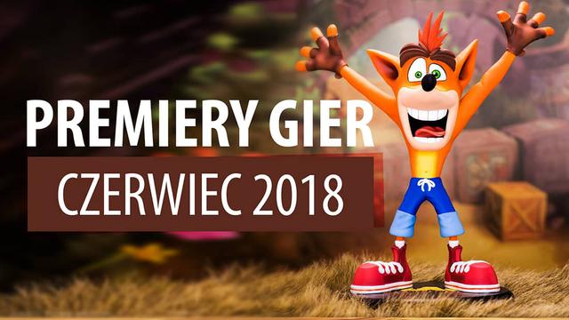 Najlepsze Premiery Gier Czerwiec 2018 - OnRush, Vampyr, Crash Bandicoot