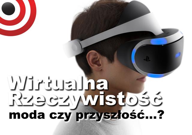 Wirtualny Rok 2016 – jak VR Zmieni Naszą Rzeczywistość?