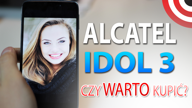 Alcatel OneTouch Idol 3 - Czy Warto Kupić? 9 Powodów Dlaczego TAK!