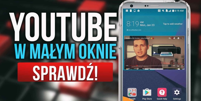 Jak Oglądać YouTube w Małym Oknie na Smartfonie