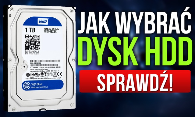 Jaki Dysk Twardy Kupić? Wybieramy Najlepszy Dysk HDD