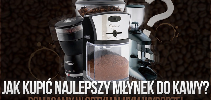 Jak Kupić Najlepszy Młynek do Kawy - Pomagamy w Optymalnym Wyborze!