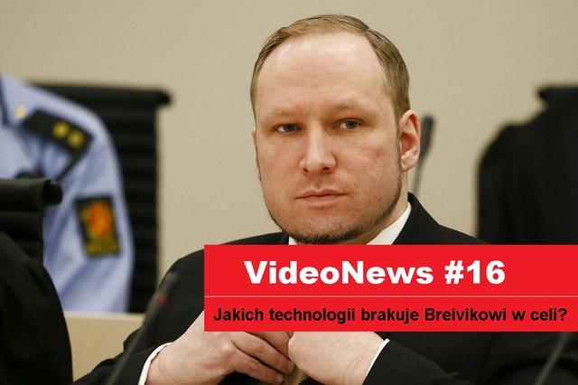 VideoNews #16 - na co narzeka Breivik w więzieniu...?