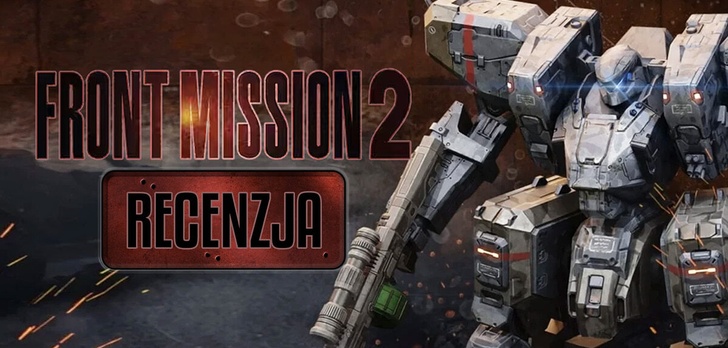 Recenzja FRONT MISSION 2: Remake - Spełnienie Marzeń Fana Serii?