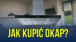 Jak Kupić Dobry Okap Kuchenny?