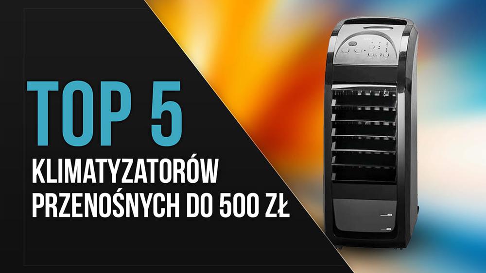 TOP 5 Tanich klimatyzatorów przenośnych - Kupujemy klimatyzator pokojowy