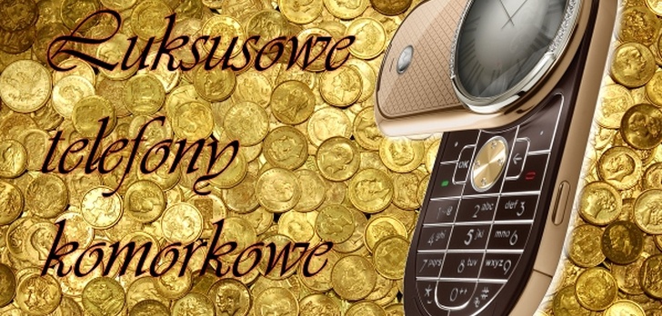 Najdroższe telefony komórkowe