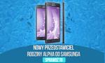 Nowy Przedstawiciel Rodziny Alpha od Samsunga