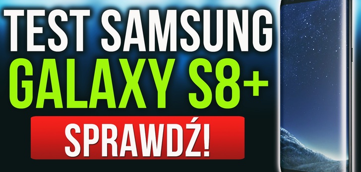Samsung Galaxy S8+ - Najgorętsza Recenzja Bez Grama Wazeliny