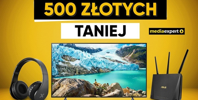 Z Media Expert zapłacisz nawet 500 złotych mniej!