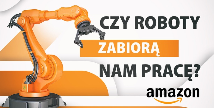 Czy roboty zabiorą nam pracę? Przypadek Amazonu jest dobitny