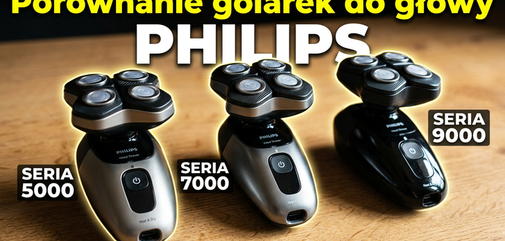 PHILIPS Head Pro: 5000, 7000 czy 9000? Jaka golarka do głowy