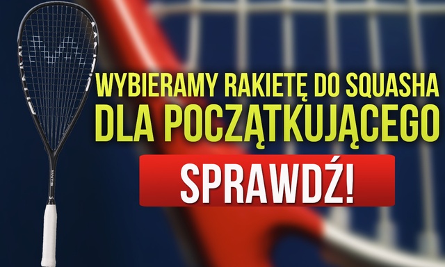 Rakiety do Squasha – Wybieramy Rakietę do Squasha Dla Początkującego