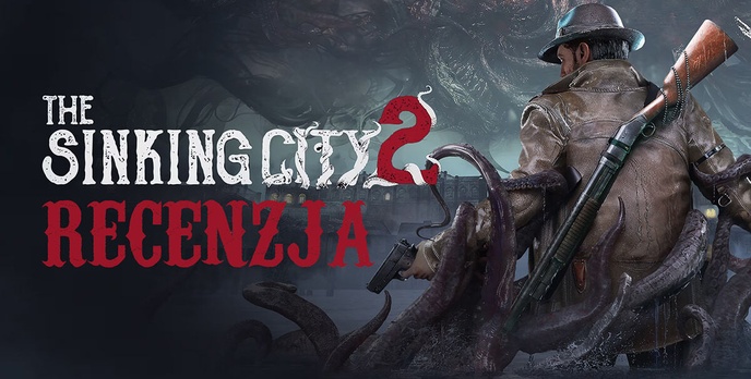 Recenzja The Sinking City 2 - Krajobraz w czasie powodzi