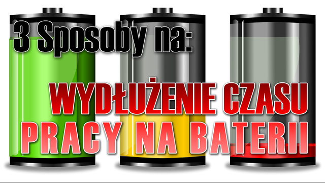 3 Sposoby na: Wydłużenie czasu pracy na baterii